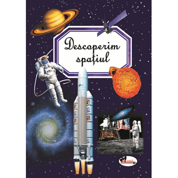 Descoperim spatiul - Emilie Beaumont, Marie-Renee Guilloret - Delumani - Magazin Romanesc 