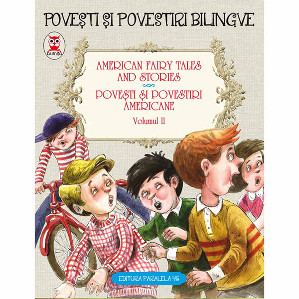 POVESTI SI POVESTIRI AMERICANE. VOLUMUL II (6 basme). EDITIE BILINGVA (engleza-romana) - BAUM Frank L.; HAWTHORNE Nathaniel - Delumani - Magazin Romanesc 