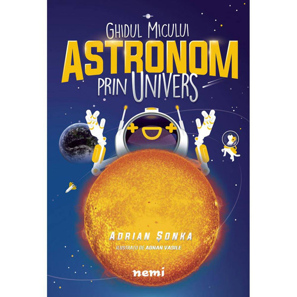 Ghidul micului astronom prin Univers - Adrian Sonka, Adnan Vasile - Delumani - Magazin Romanesc 