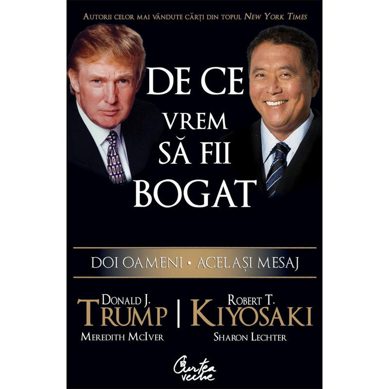 De Ce Vrem Sa Fii Bogat - Robert T. Kiyosaki Donald J. Trump